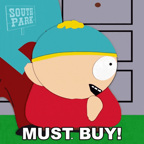 a south park character says " must buy " in a cartoon