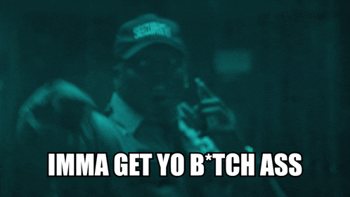 a man wearing a security hat says imma get yo b*tch ass