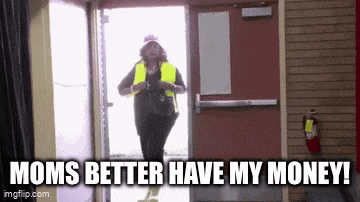 a woman in a yellow vest is walking through a door with the words moms better have my money