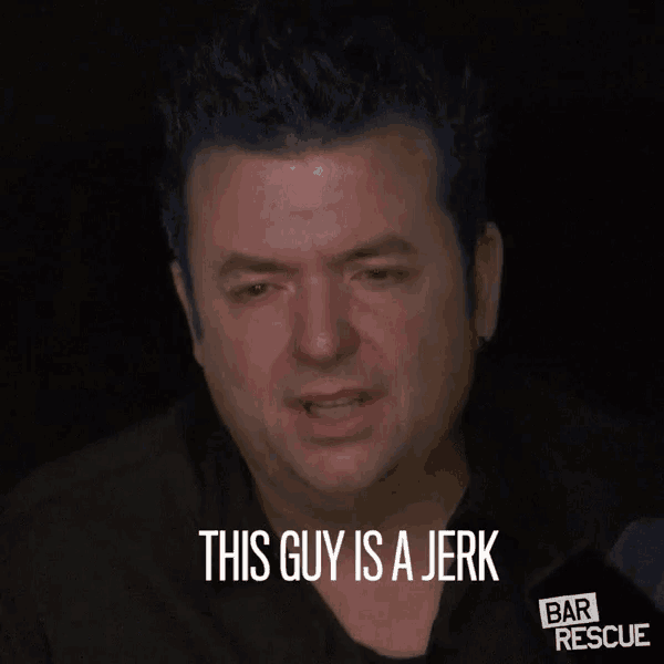 a man says this guy is a jerk in a bar rescue advertisement