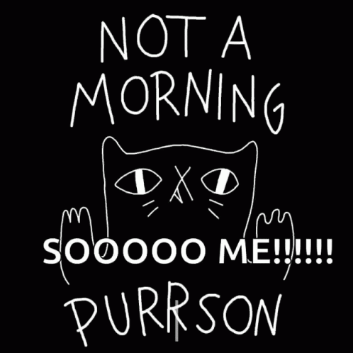 Not Morning Person Not Morning Purrson GIF - Not Morning Person Not Morning Purrson Hate Mornings GIFs