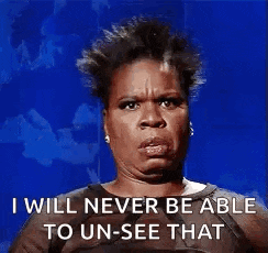 a woman is making a funny face and saying `` i will never be able to un see that '' .