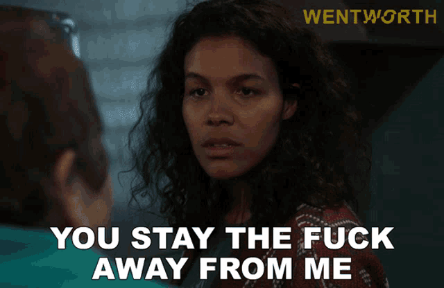 a woman says you stay the fuck away from me in front of a man