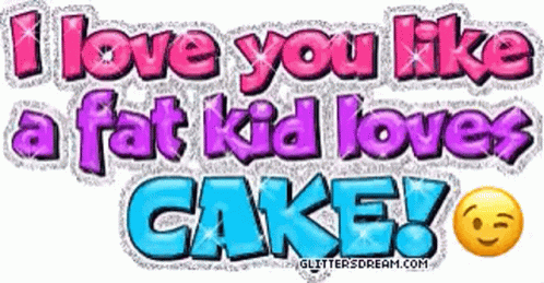 I Love You Fat Kid GIF - I Love You Fat Kid Cake GIFs