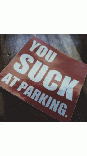Bad Parking GIF - Bad Parking You Suck GIFs
