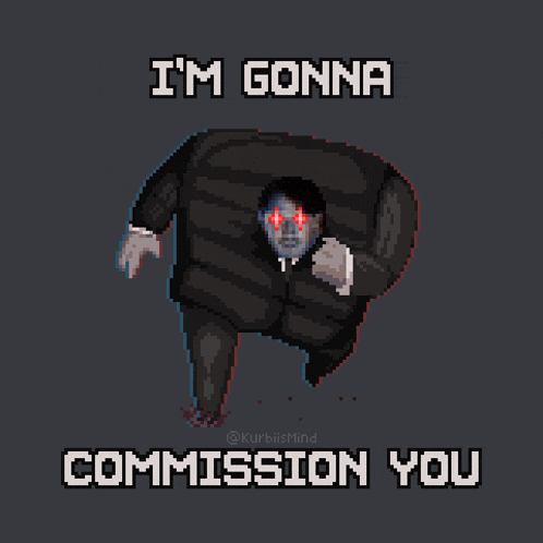a pixel art of a man in a suit with red eyes and the words i 'm gonna commission you