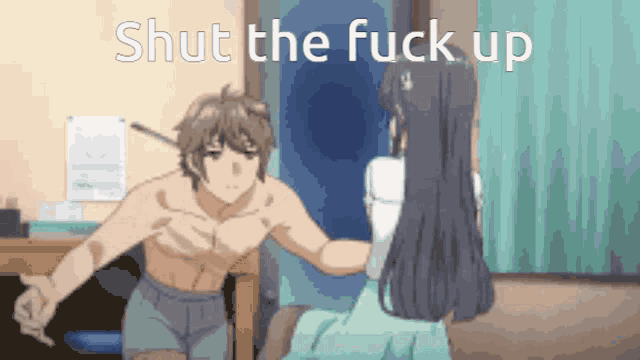 a man without a shirt is standing next to a girl with the words shut the fuck up written above him