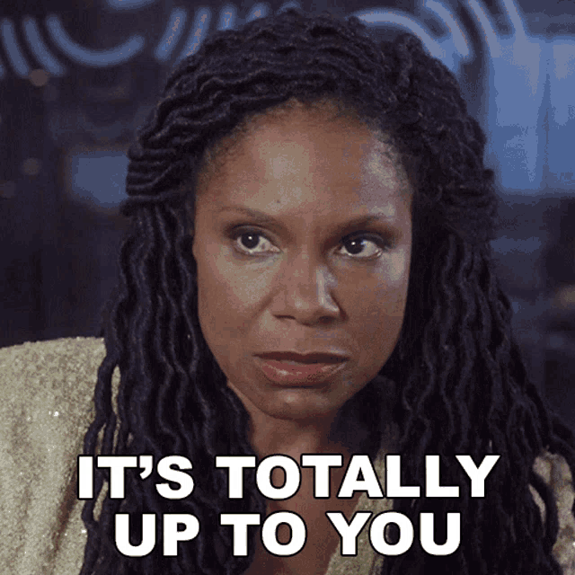 Its Totally Up To You Liz Reddick GIF - Its Totally Up To You Liz Reddick The Good Fight GIFs