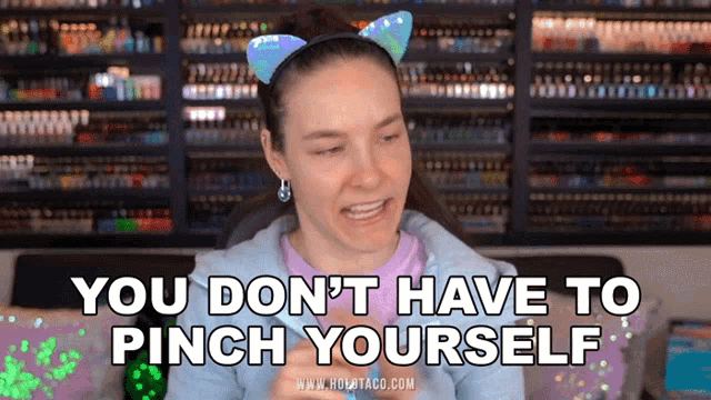 You Dont Have To Pinch Yourself Cristine Raquel Rotenberg GIF - You Dont Have To Pinch Yourself Cristine Raquel Rotenberg Simply Nailogical GIFs