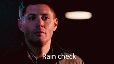 Dean Wincester Rain Check GIF - Jensen Ackles Dean Winchester Rain Check GIFs
