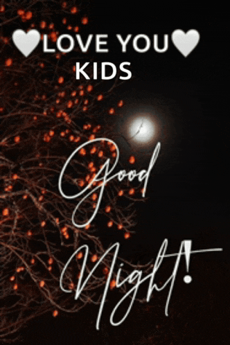 a sign that says love you kids good night
