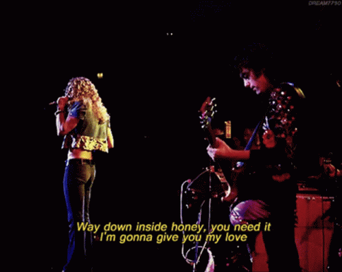 Led Zeppelin Wanna Whole Lotta Love GIF - Led Zeppelin Wanna Whole Lotta Love Way Down Inside GIFs