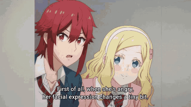 a girl with red hair says first of all when she 's angry her facial expression changes a tiny bit ..