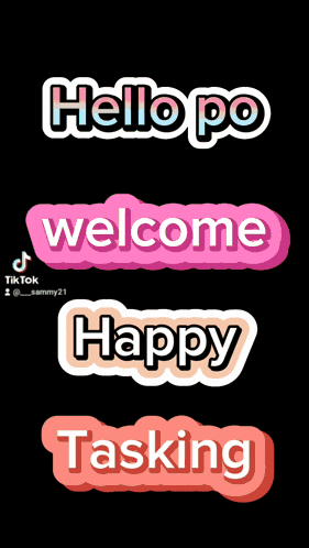 a screenshot of a tiktok video with the words hello po welcome happy and tasking