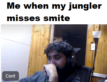 a man wearing headphones with the caption " me when my jungler misses smite cent "