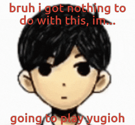 a picture of a boy with the words bruh i got nothing to do with this im going to play yugioh