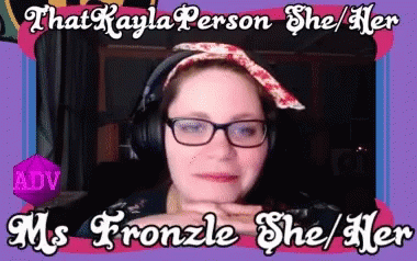 That Kayla Person Ms Fronzle GIF - That Kayla Person Ms Fronzle She Her GIFs