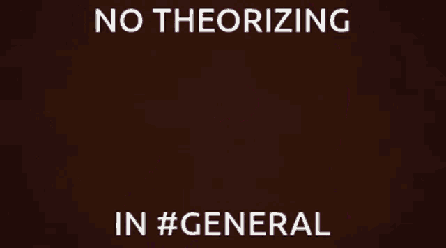 a picture of a fist with the words " no theorizing in #general " below it