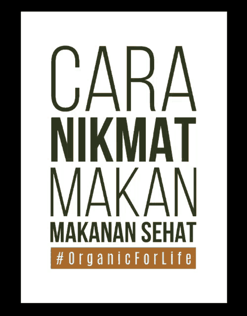 a green poster that says cara nikmat makan makanan sehat #organicforlife