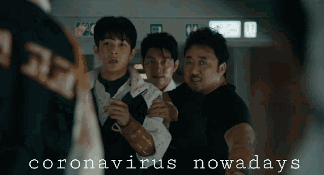 a group of men standing next to each other with the caption coronavirus nowadays