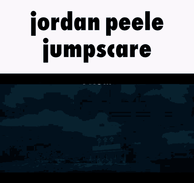 a poster for jordan peele jumpscare with a picture of a sign