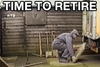 Time To Retire GIF - Time To Retire GIFs