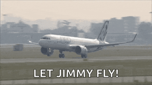 a plane is on a runway with the words let jimmy fly