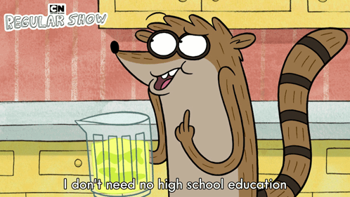 I Don'T Need No High School Education Rigby GIF - I Don'T Need No High School Education Rigby Regular Show GIFs