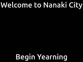 a welcome to nanaki city begin yearning sign