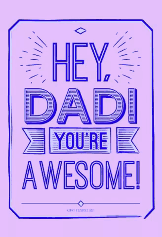 a green poster that says hey dad ! you 're awesome