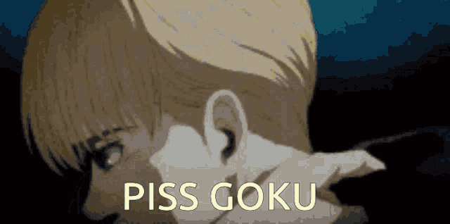 a close up of a person 's face with the words piss goku written above it
