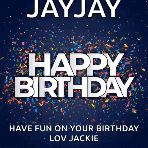 a happy birthday card for jayjay with confetti on the background
