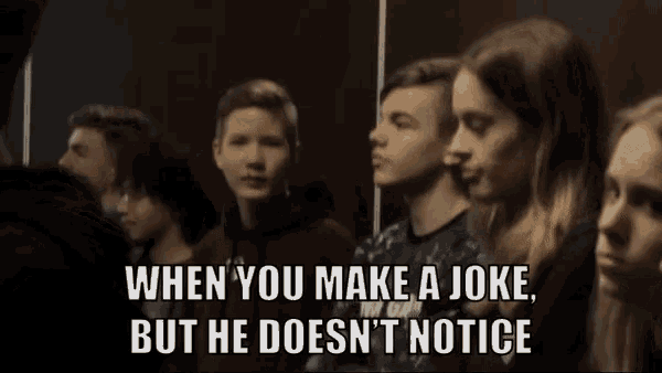 When You Make A Joke But He Doesnt Notice GIF - When You Make A Joke But He Doesnt Notice GIFs