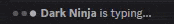 dark ninja is typing on a black screen