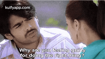 Why Are You Feeling Guiltyfor Doing The Right Thing?.Gif GIF