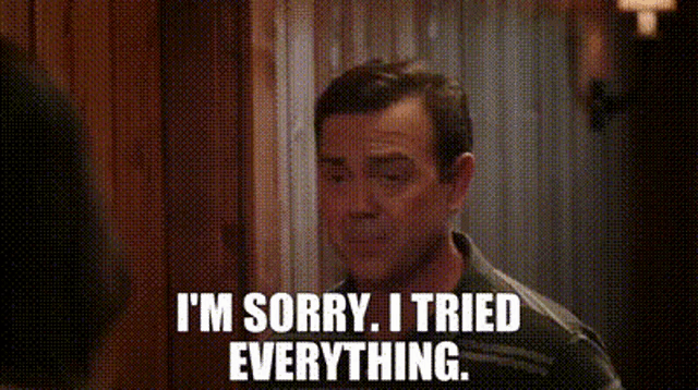 a man is standing in a doorway and says `` i 'm sorry , i tried everything . ''