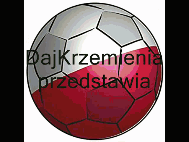 a red white and blue soccer ball with the words dajkrzemienia przedstawia on it