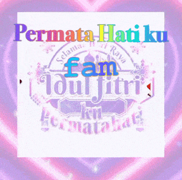 a greeting card that says permata hati ku fam idul fitri