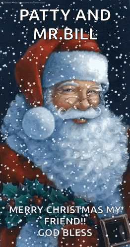 a christmas card with a picture of santa claus and the words patty and mr. bill merry christmas my friend ! god bless