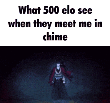 what 500 elo see when they meet me in chime written on a black background