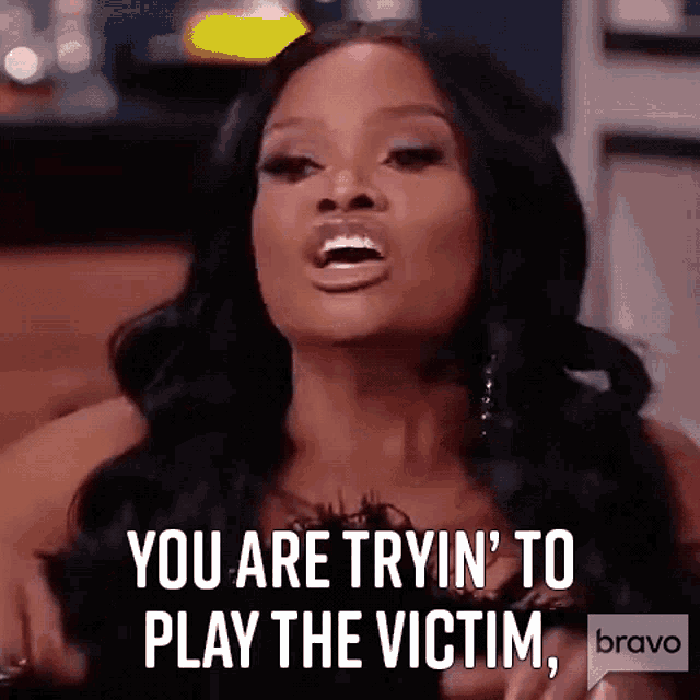 You Are Trying To Play The Victim Stop It Married To Medicine GIF - You Are Trying To Play The Victim Stop It Married To Medicine Stop Playing As A Victim GIFs