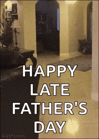 a picture of a living room with the words `` happy late father 's day '' .