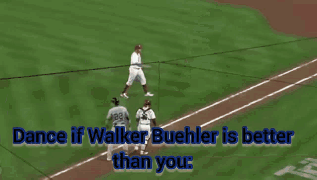 a baseball player with the words dance if walker buehler is better than you on the bottom