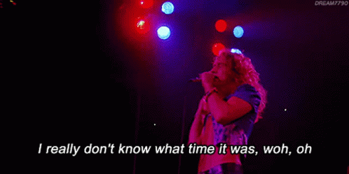 Led Zeppelin I Really Dont Know What Time It Was GIF - Led Zeppelin I Really Dont Know What Time It Was Misty Mountain Hop GIFs