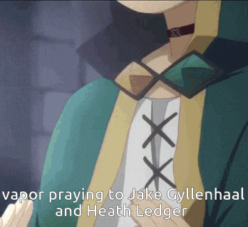 a picture of a person with the words vapor praying to jake gyllenhaal and heath ledger