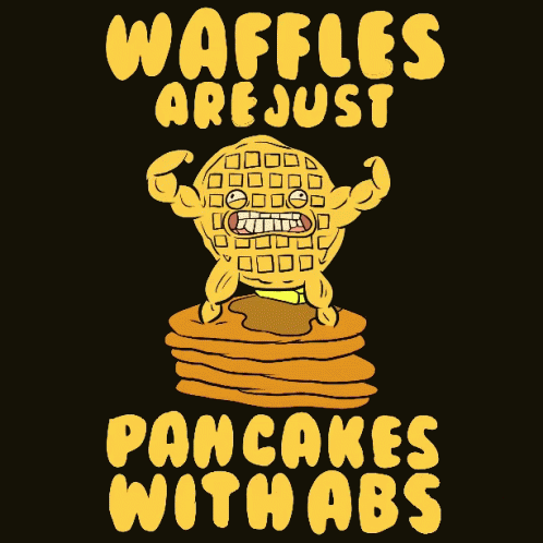 Waffles Are Just Pancakes With Abs Waffle Day GIF - Waffles Are Just Pancakes With Abs Waffles Waffle Day GIFs