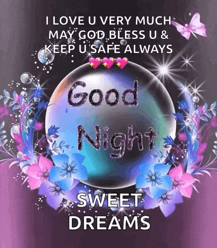 i love you very much may god bless you and keep you safe always good night sweet dreams