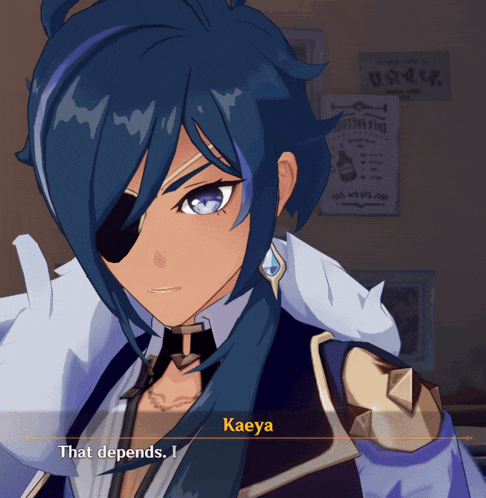 a character in a video game says kaeya that depends