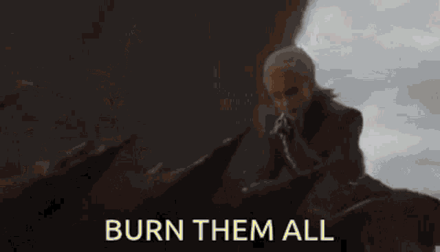 Burn Them All Game Of Thrones GIF - Burn Them All Game Of Thrones Dracarys GIFs