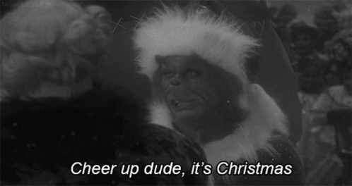 The Grinch Cheer Up Dude Its Christmas GIF - The Grinch Cheer Up Dude Its Christmas Its Christmas GIFs